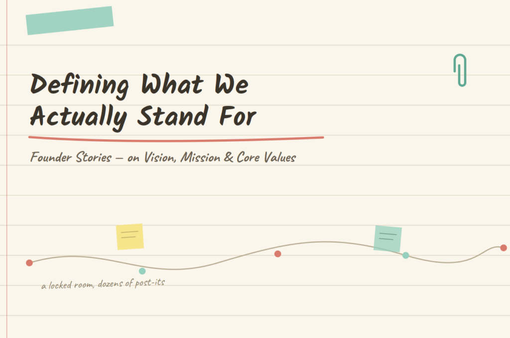 Hand-drawn notebook-style illustration with the title 'Defining What We Actually Stand For — Founder Stories on Vision, Mission & Core Values,' featuring two post-it notes and a winding path with milestone dots.